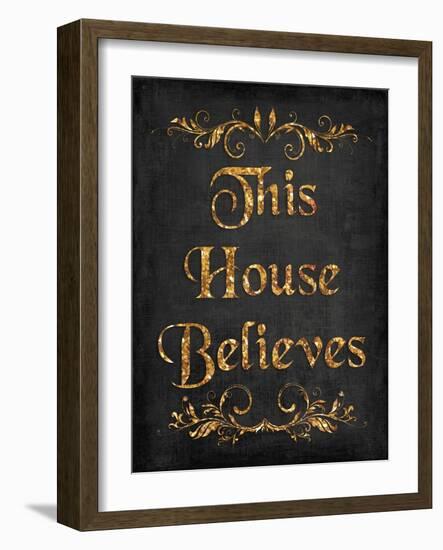 This House Believes IV-N. Harbick-Framed Art Print