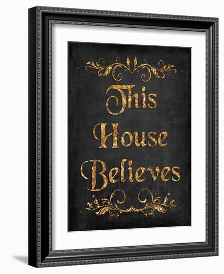 This House Believes IV-N. Harbick-Framed Art Print