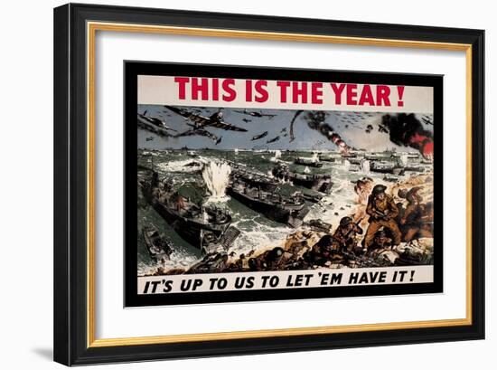 This is the Year: It's Up to Us to Let 'Em Have It!-null-Framed Art Print