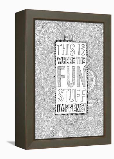 This Is Where the Fun Stuff Happens-Hello Angel-Framed Premier Image Canvas