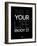 This Is Your Life Black-NaxArt-Framed Art Print