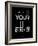 This Is Your Life Black-NaxArt-Framed Art Print