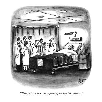 This patient has a rare form of medical insurance. This patient has a rare form of medical insurance.
