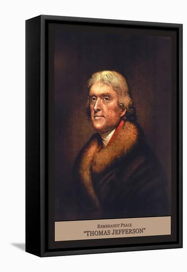 Thomas Jefferson-Rembrandt Peale-Framed Stretched Canvas