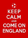 Keep Calm and Come on England-Thomaspajot-Art Print