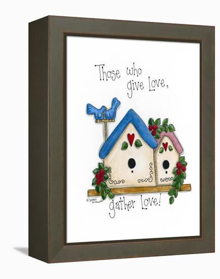 Those Who Give Love, Gather Love-Debbie McMaster-Framed Premier Image Canvas