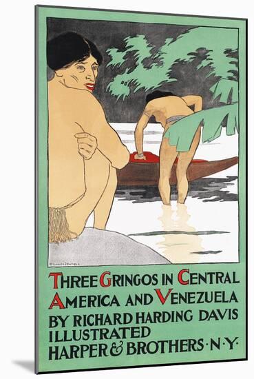 Three Gringos in Central America and Venezuela by Richard Harding Davis-Edward Penfield-Mounted Art Print