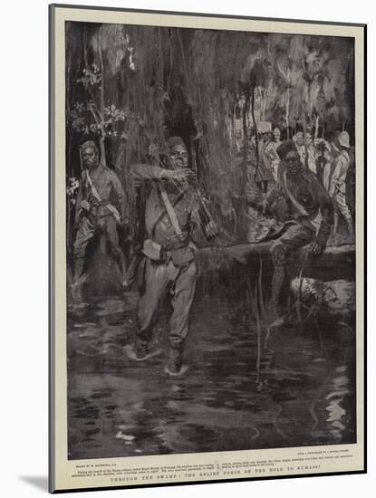 Through the Swamp, the Relief Force on the Road to Kumassi-William Hatherell-Mounted Giclee Print