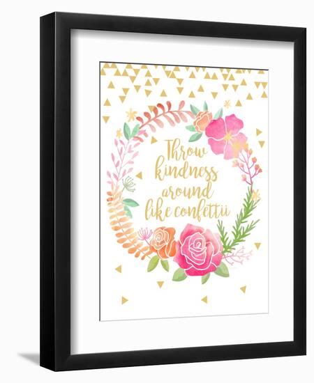 Throw Kindness Around Like Confetti-Joan Coleman-Framed Premium Giclee Print