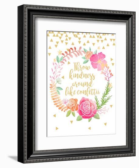 Throw Kindness Around Like Confetti-Joan Coleman-Framed Premium Giclee Print