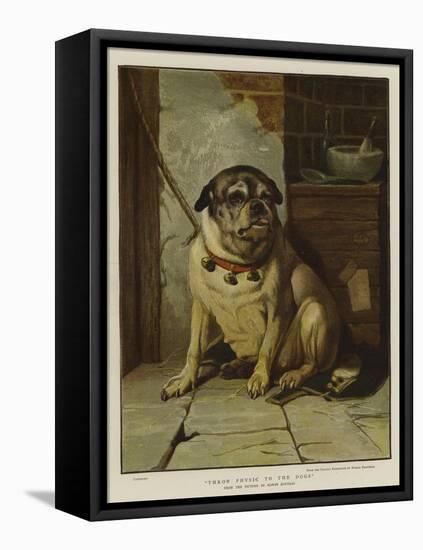 Throw Physic to the Dogs-Edwin Douglas-Framed Premier Image Canvas