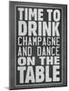 Time To Drink Champagne-null-Mounted Art Print