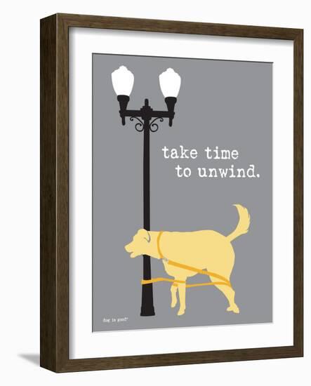 Time To Unwind-Dog is Good-Framed Premium Giclee Print