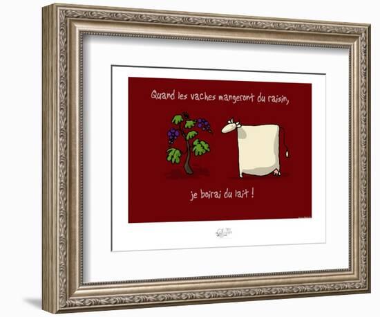 Tipe taupe - Quand les vaches mangeront du raisin-Sylvain Bichicchi-Framed Premium Giclee Print