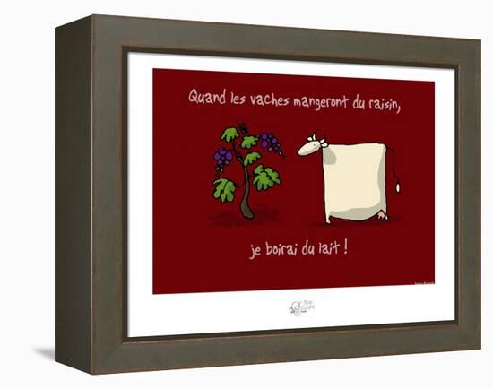 Tipe taupe - Quand les vaches mangeront du raisin-Sylvain Bichicchi-Framed Stretched Canvas