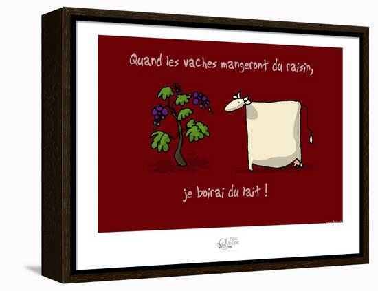 Tipe taupe - Quand les vaches mangeront du raisin-Sylvain Bichicchi-Framed Stretched Canvas