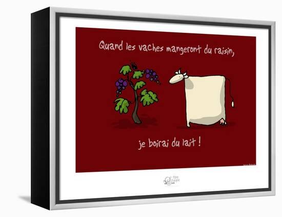 Tipe taupe - Quand les vaches mangeront du raisin-Sylvain Bichicchi-Framed Stretched Canvas