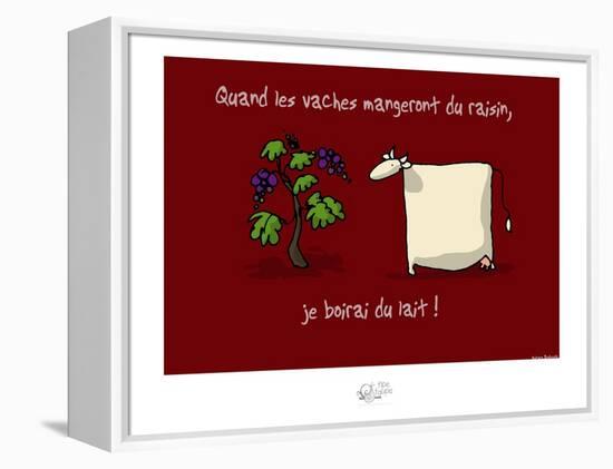 Tipe taupe - Quand les vaches mangeront du raisin-Sylvain Bichicchi-Framed Stretched Canvas