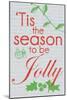 Tis The Season to be Jolly-Lauren Gibbons-Mounted Art Print