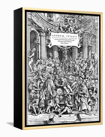 Title Page of Andreas Vesalius 'De Humani Corporis Fabrica, Showing Vesalius Dissecting Body, 1543-Andreas Vesalius-Framed Premier Image Canvas