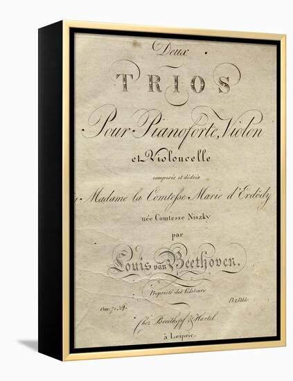 Title Page of Score for Set of Two Piano Trios, Written for Piano, Violin, and Cello, Opus 70-Ludwig Van Beethoven-Framed Premier Image Canvas