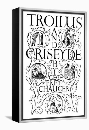 Title Page: Troilus and Criseyde, 1927-Eric Gill-Framed Premier Image Canvas