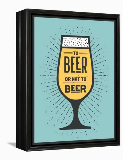 To Beer or Not to Beer-foxysgraphic-Framed Stretched Canvas