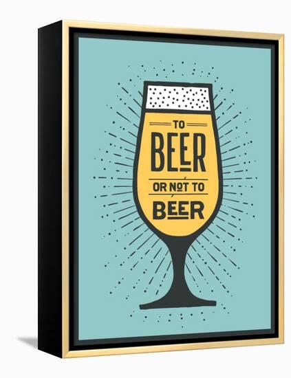 To Beer or Not to Beer-foxysgraphic-Framed Stretched Canvas