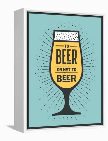 To Beer or Not to Beer-foxysgraphic-Framed Stretched Canvas