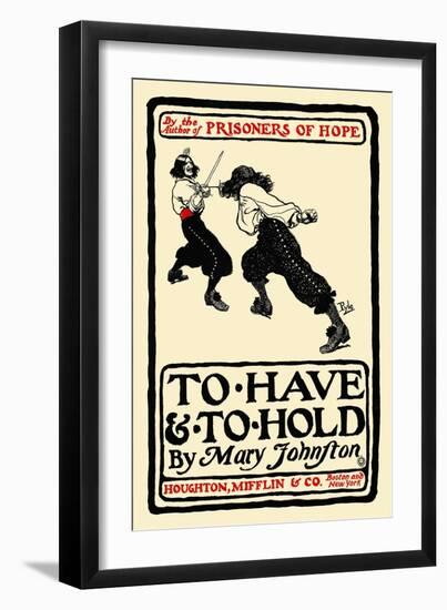 To Have and to Hold, by Mary Johnston-Howard Pyle-Framed Art Print