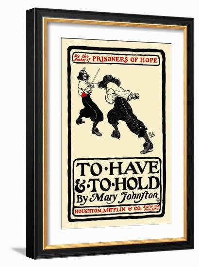 To Have and to Hold, by Mary Johnston-Howard Pyle-Framed Art Print