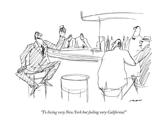 To Living Very New York But Feeling Very California New Yorker Cartoon Premium Giclee Print Al Ross Art Com