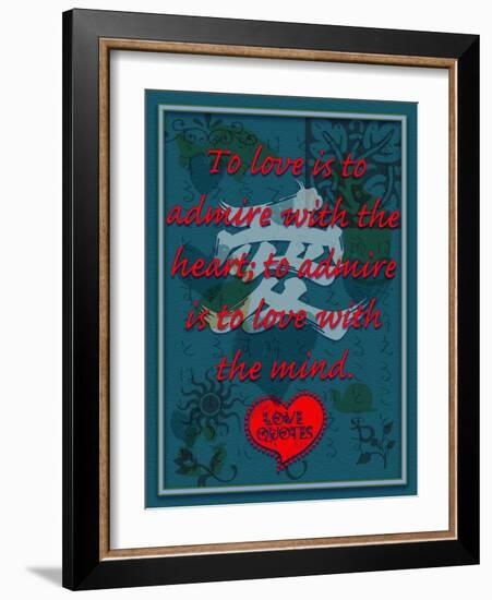 To Love Is to Admire with the Heart-Cathy Cute-Framed Giclee Print