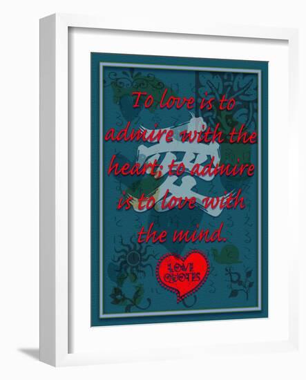 To Love Is to Admire with the Heart-Cathy Cute-Framed Giclee Print