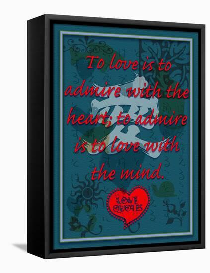 To Love Is to Admire with the Heart-Cathy Cute-Framed Premier Image Canvas