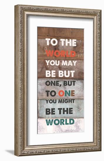 To TheWorld You May Be But One-null-Framed Art Print