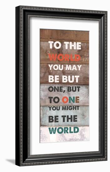 To TheWorld You May Be But One-null-Framed Art Print