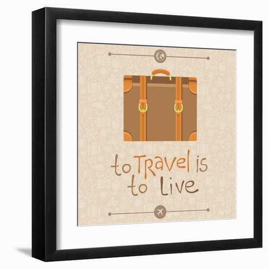 To Travel is to Live-venimo-Framed Art Print