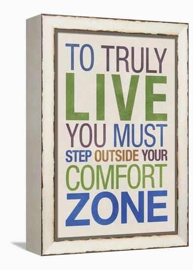 To Truly Live You Must Step Outside Your Comfort Zone-null-Framed Stretched Canvas