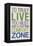 To Truly Live You Must Step Outside Your Comfort Zone-null-Framed Stretched Canvas