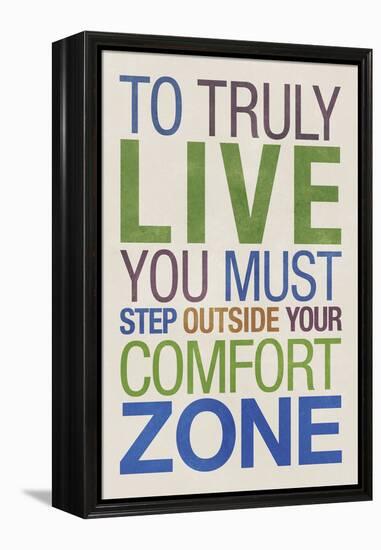 To Truly Live You Must Step Outside Your Comfort Zone-null-Framed Stretched Canvas