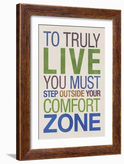 To Truly Live You Must Step Outside Your Comfort Zone-null-Framed Art Print