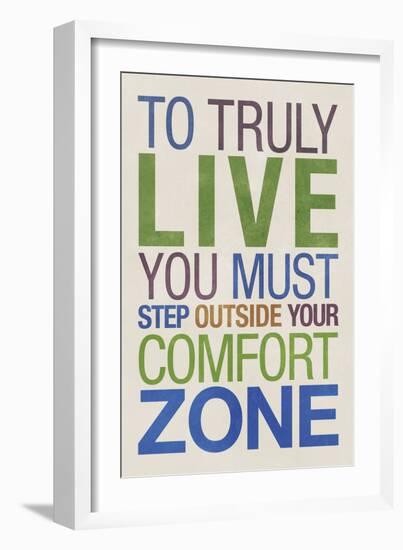 To Truly Live You Must Step Outside Your Comfort Zone-null-Framed Premium Giclee Print