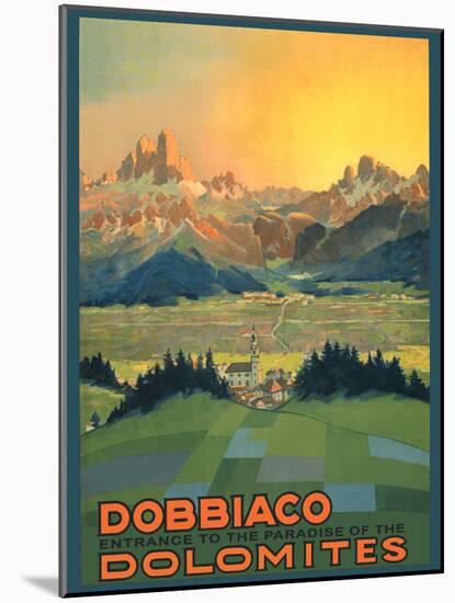 Toblach (Dobbiaco), Italy - The Paradise of the Dolomites - Vintage Travel Poster, 1920s-Pacifica Island Art-Mounted Art Print