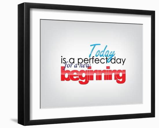 Today Is a Perfect Day for a New Beginning-maxmitzu-Framed Art Print