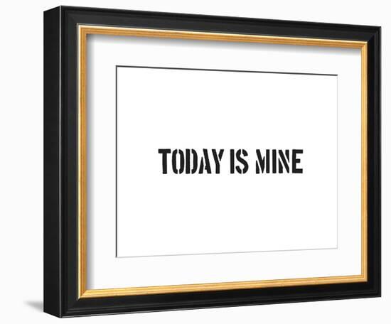 Today Is Mine-SM Design-Framed Premium Giclee Print