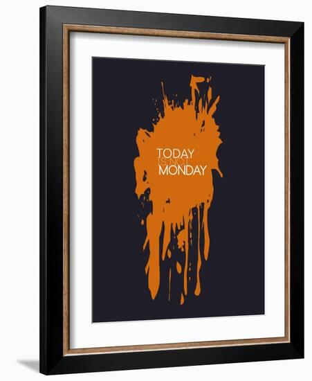 Today Is Not Monday 3-NaxArt-Framed Art Print