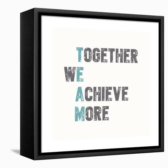 Together We Achieve More-Bella Dos Santos-Framed Stretched Canvas