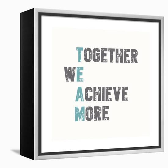 Together We Achieve More-Bella Dos Santos-Framed Stretched Canvas