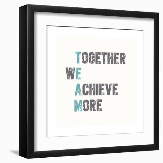 Together We Achieve More-Bella Dos Santos-Framed Art Print